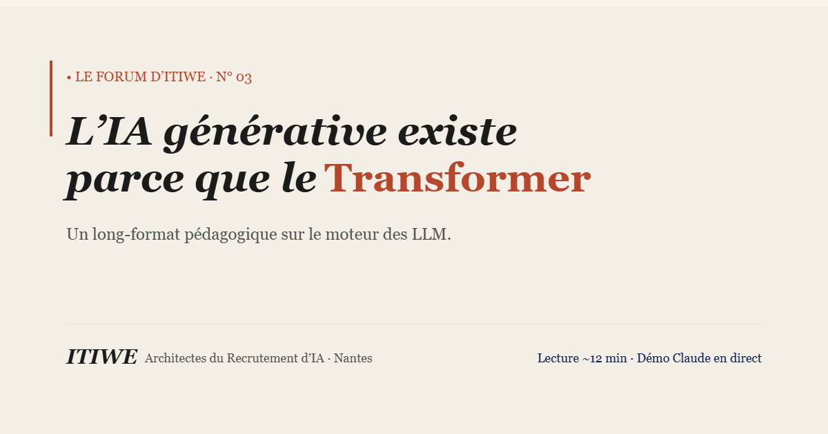 L'IA générative existe parce que le Transformer — Le Forum d'ITIWE, n° 03.
